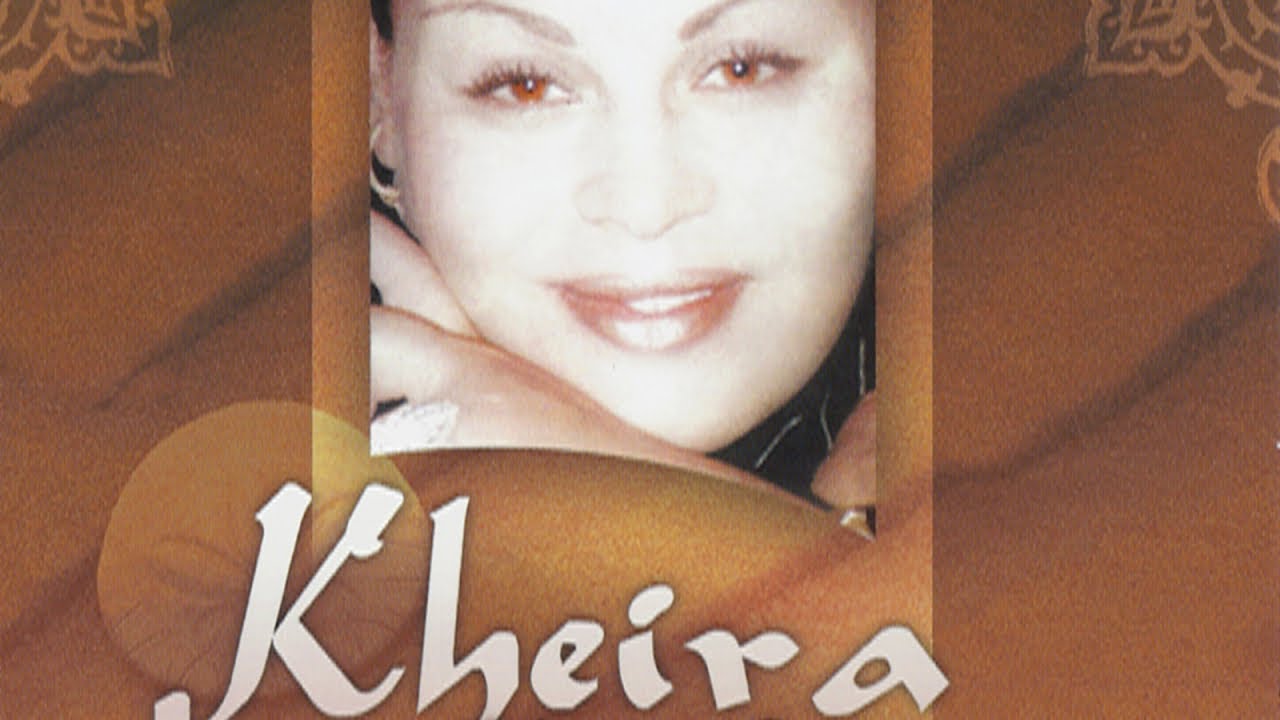 Kheira - Ya wha ya la&acirc;dou