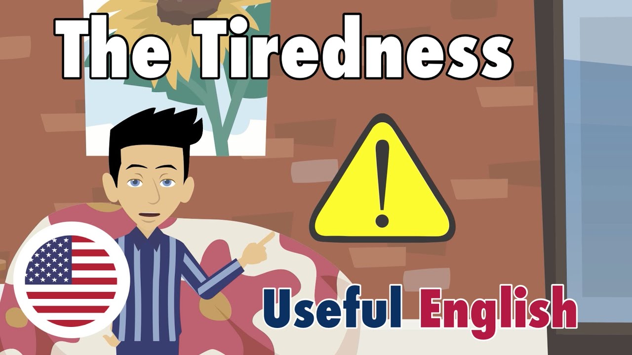 Learn Useful English: The Tiredness - усталость