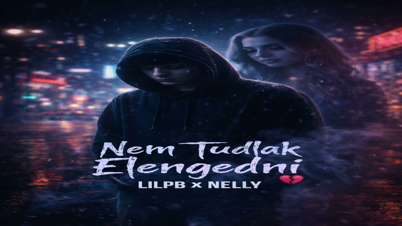 LilPB x Nelly - Nem Tudlak Elengedni 💔