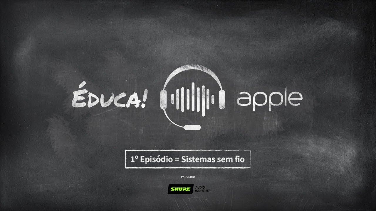 ÉDUCA! Apple  — Treinamento SHURE  