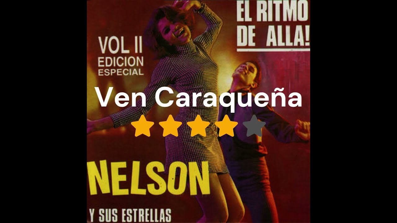 Ven Caraqueña - NELSON Y SUS ESTRELLAS *** (Boogaloo)