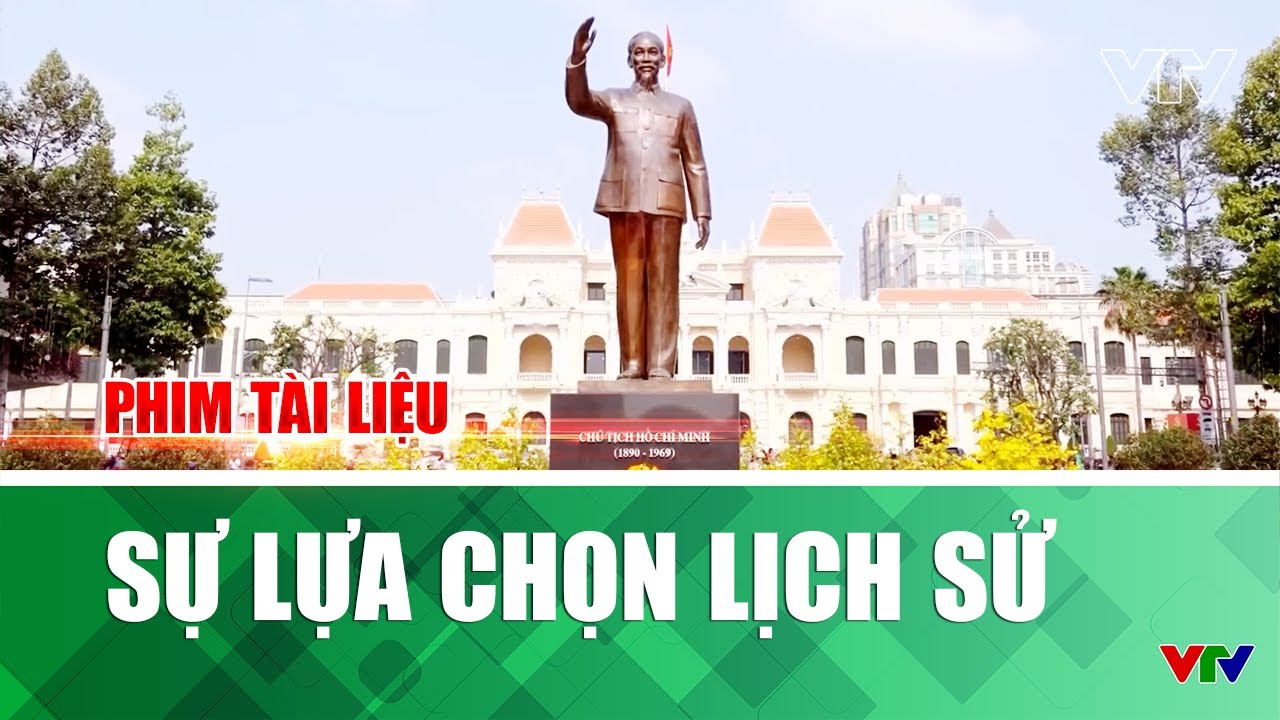 Sự lựa chọn lịch sử | Phim tài liệu | VTV