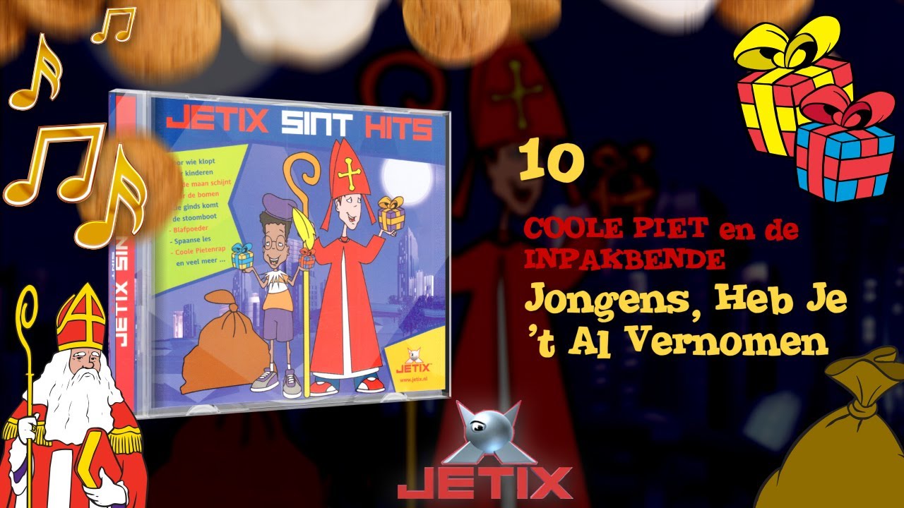 LIED: JONGENS HEB JE 'T AL VERNOMEN - COOLE PIET EN DE INPAKBENDE (2005) &bull; CD Jetix Sint Hits