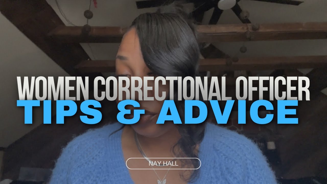 Tips & Advice for WOMEN CORRECTIONAL OFFICERS