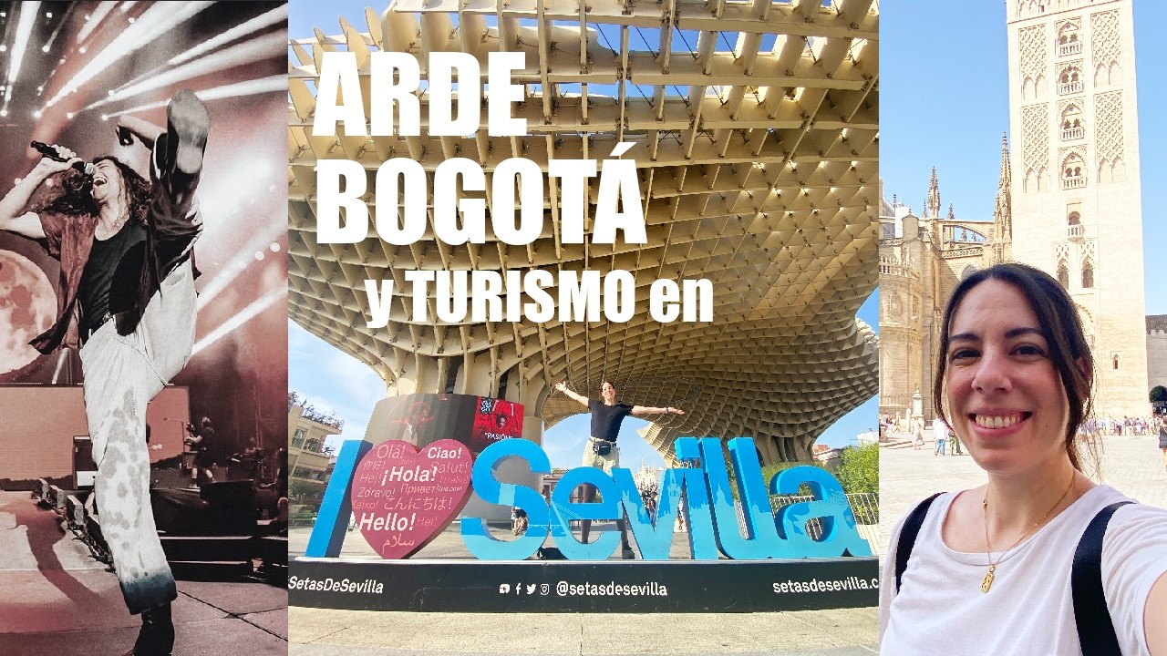 48h en SEVILLA + concierto ARDE BOGOTA