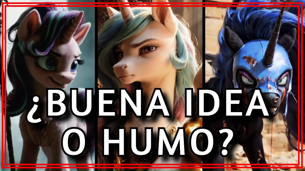 ¡LIVE ACTION DE MY LITTLE PONY CONFIRMADO! || ¿BUENA IDEA O FRACASO?