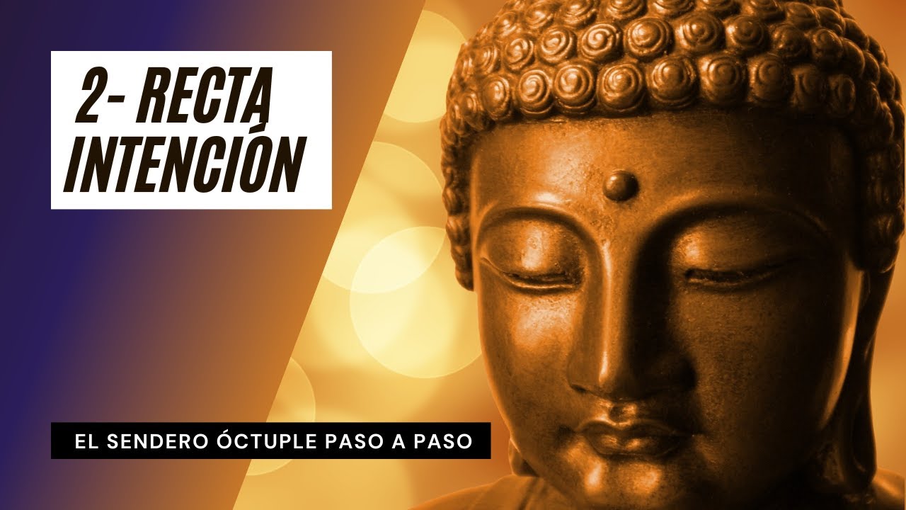 El Noble Sendero Óctuple | Recta Intención | Ocho Pasos Hacia la Iluminación | Budismo ☸️