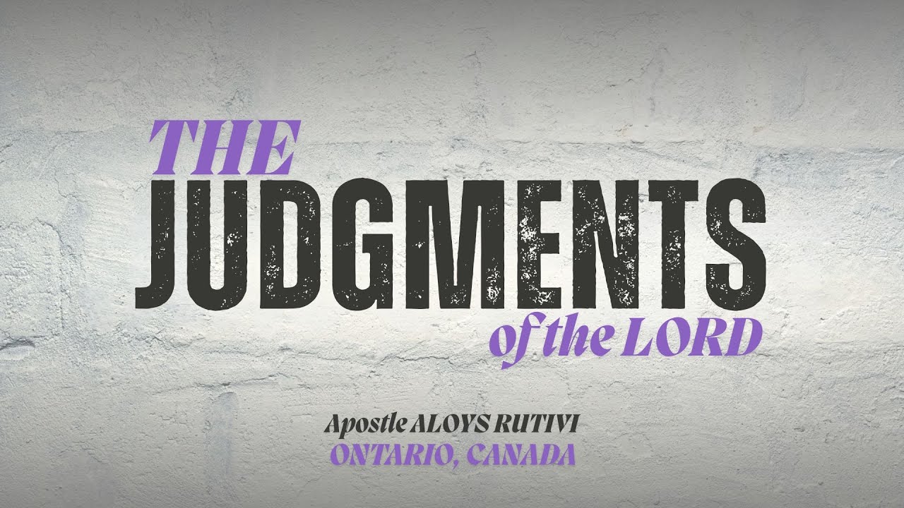 THE JUDGEMENTS OF THE LORD | AUDIO SERMON BY APOSTLE RUTIVI IN ONTARIO, CANADA
