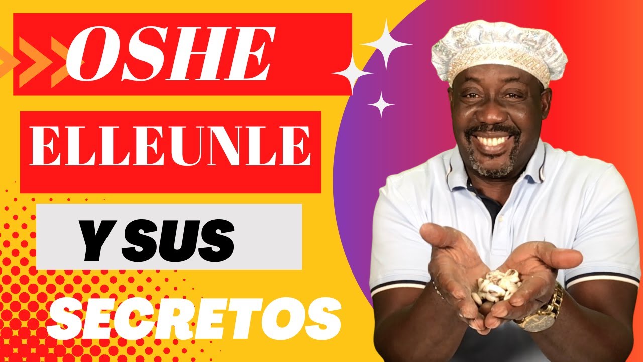 OSHE ELLEUNLE Y SUS SECRETOS.