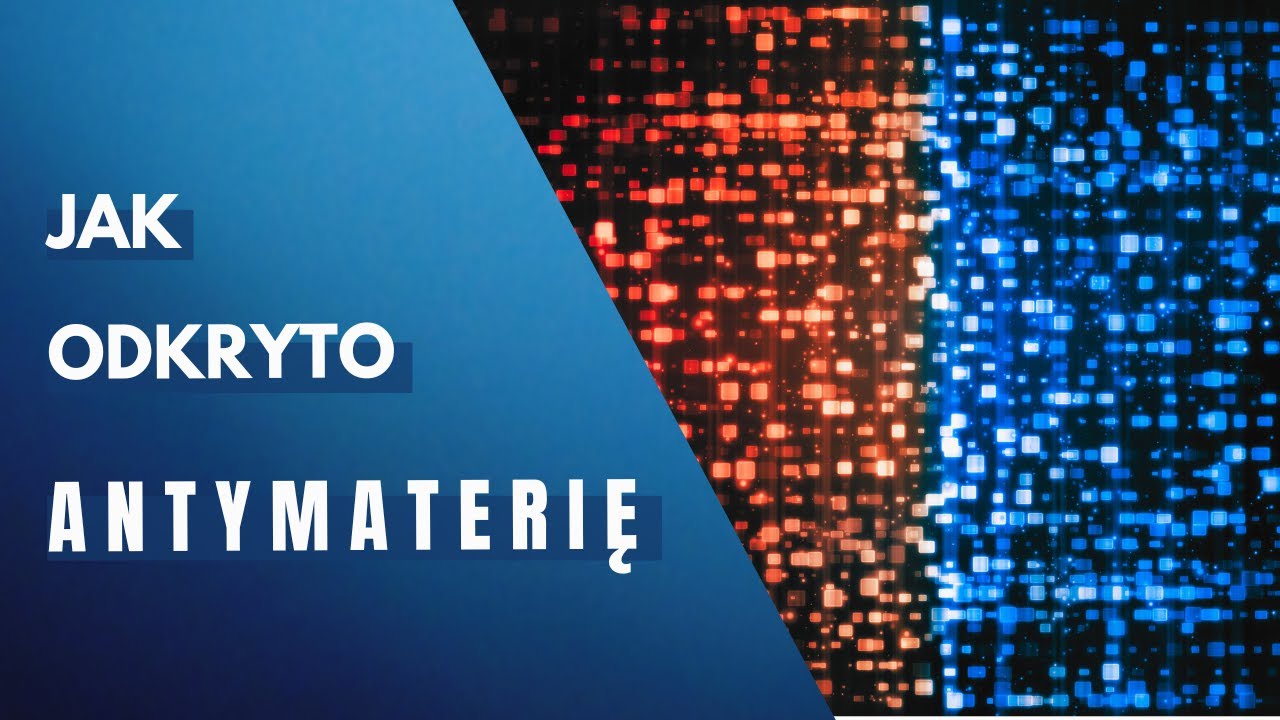 Antymateria. Co o niej wiemy?