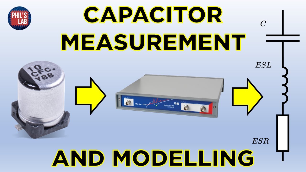 (Sponsored) Capacitor Measurement and Modelling Basics (Bode 100) - Phil's Lab #150