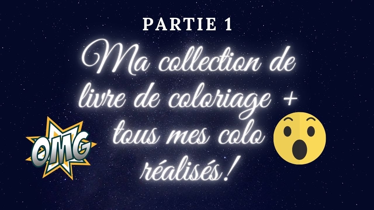 ma collection de livre de coloriage & tout mes colos réalisé PARTIE 1