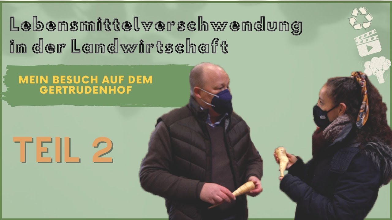 Lebensmittelverschwendung in der Landwirtschaft - Mein Besuch auf dem Gertrudenhof Teil 2