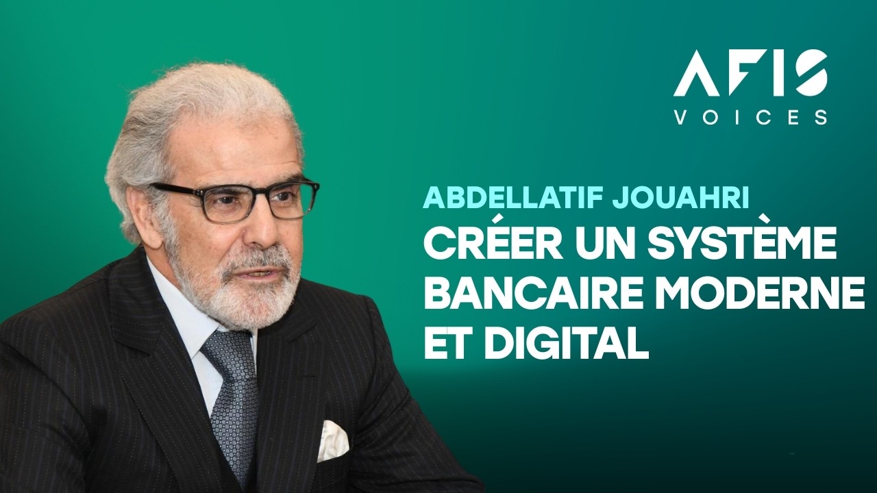 Abdellatif Jouahri, Wali de Bank Al-Maghrib : Créer un système bancaire moderne et digital