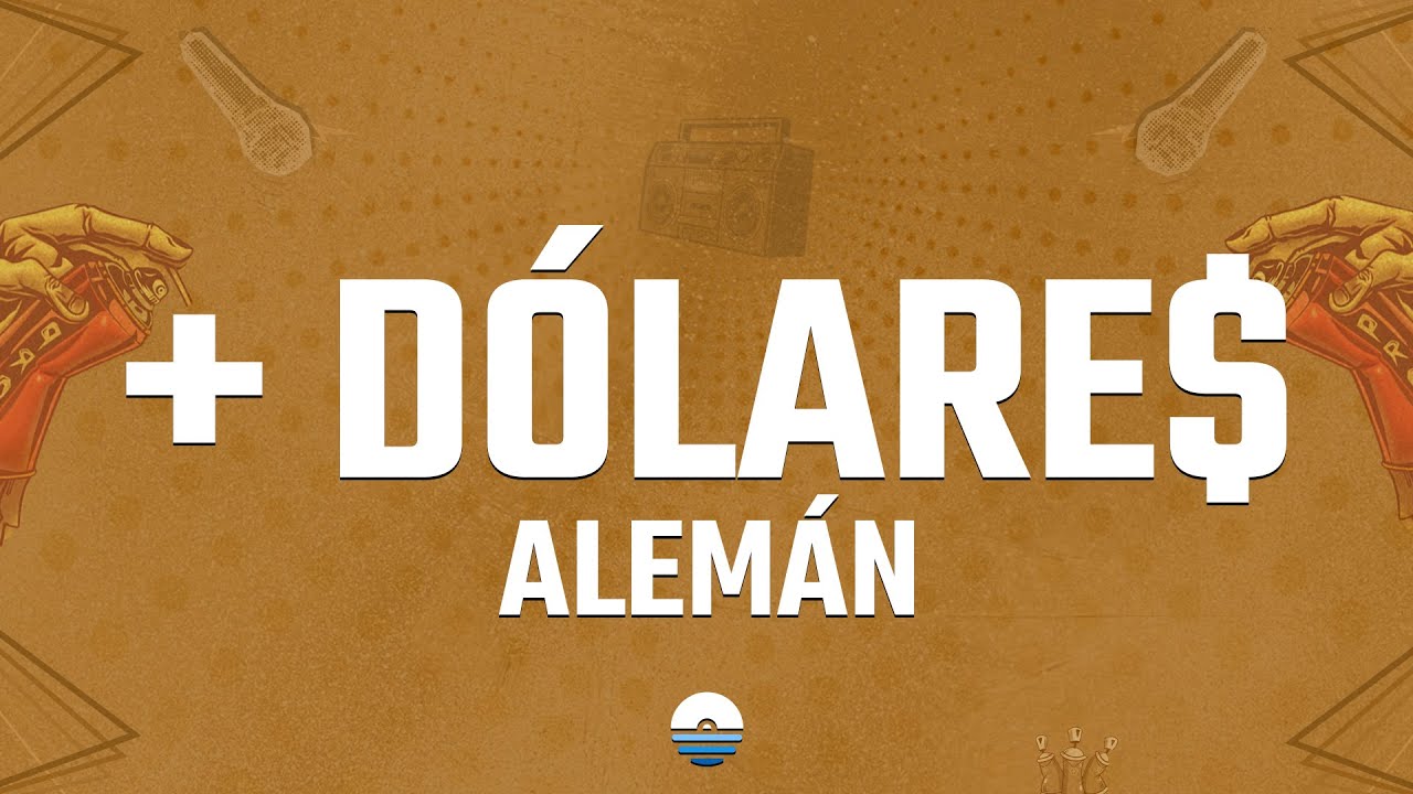 Alemán - + DÓLARE$ (Lyrics)