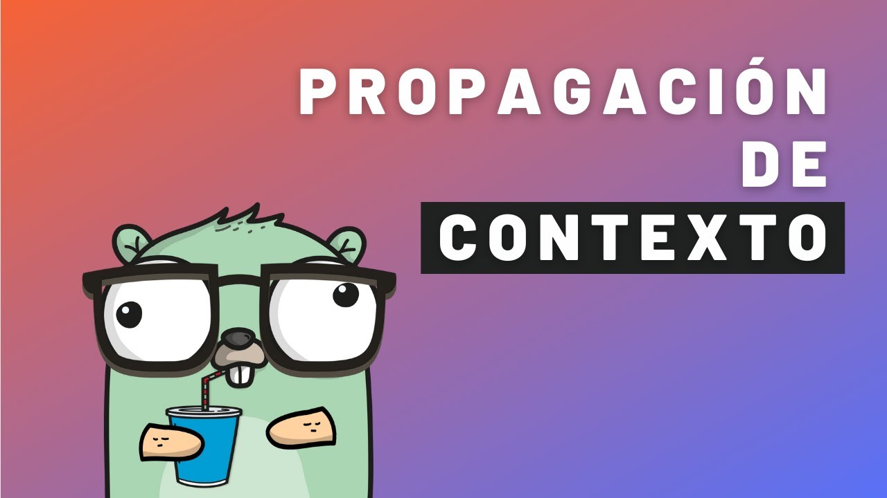 Entendiendo el context de golang