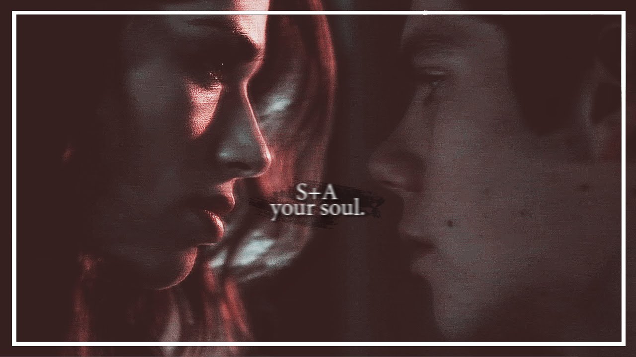 S+A|| i'm holding on to your soul;