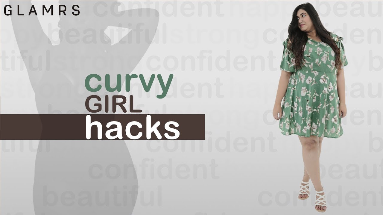 5 Life Hacks Every Curvy Girl Needs To Know!