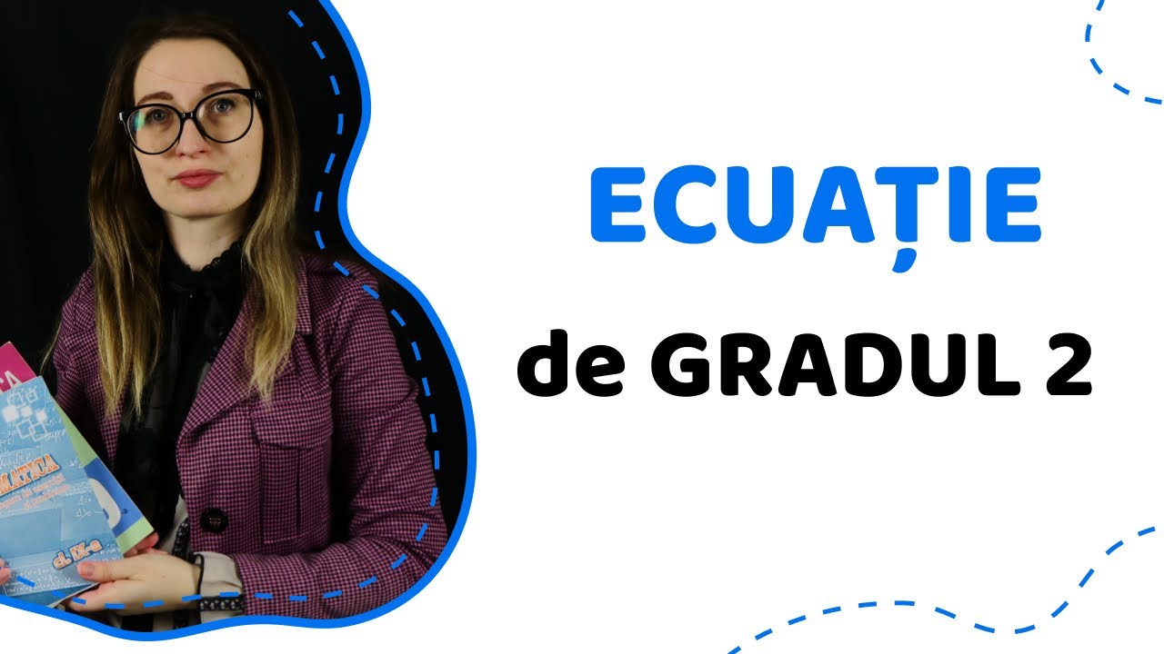 Cum rezolvăm o ecuație de gradul 2? | Matematica.md