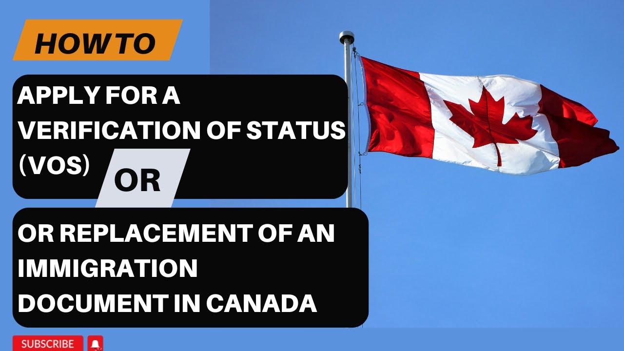 How to Apply for a Verification of Status (VOS) or Replacement of an Immigration Document in Canada
