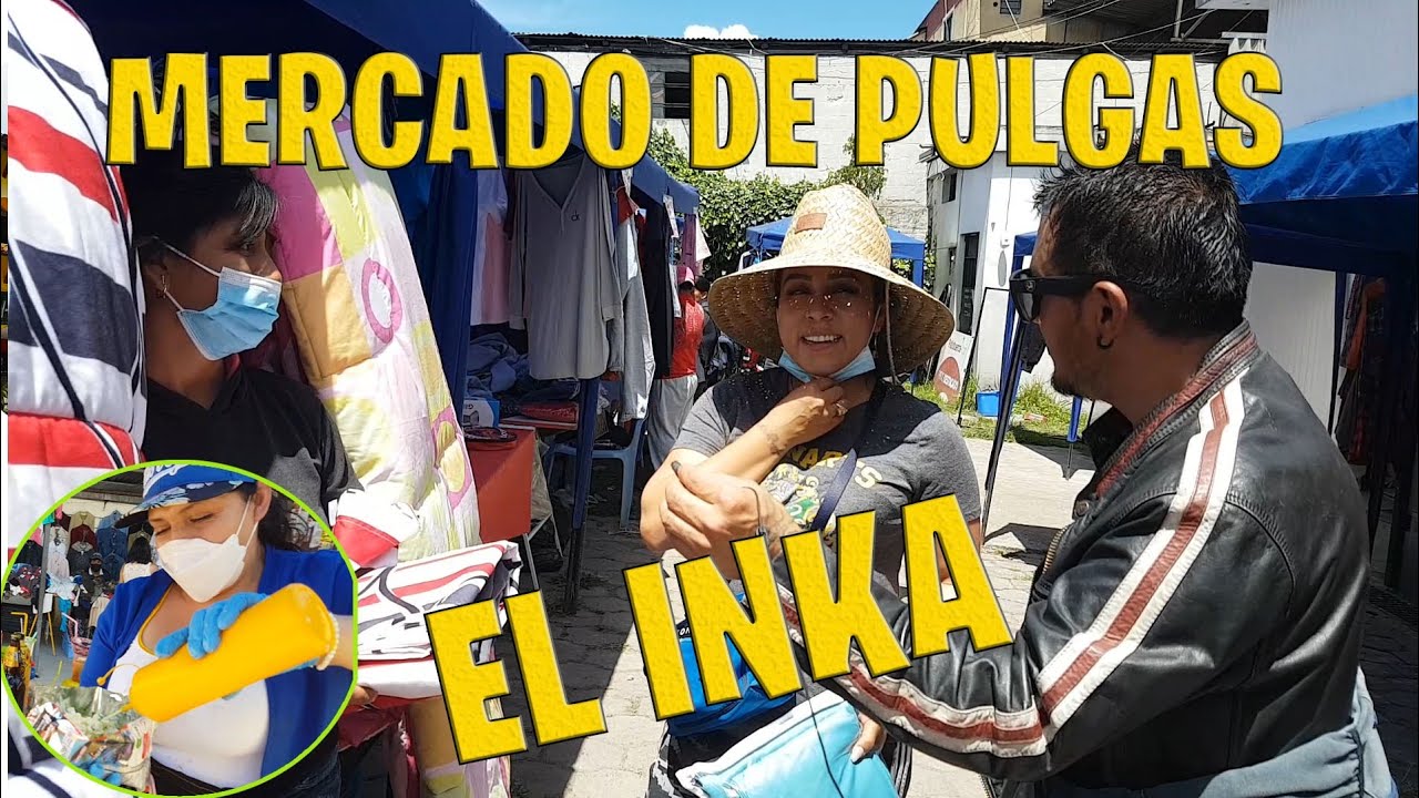 MERCADO DE PULGAS EL INKA Quito