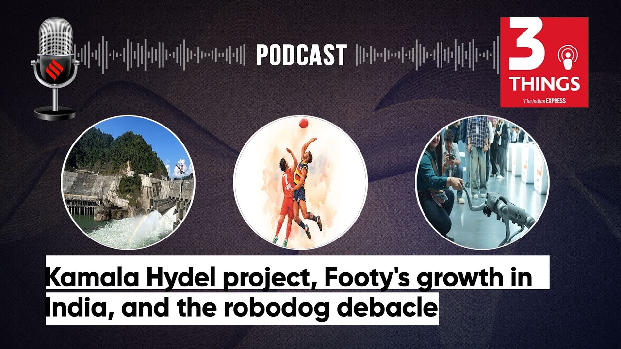 Kamala Hydel project, Footy's growth in India, and the robodog debacle