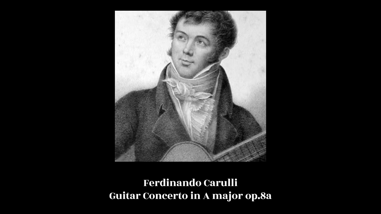 Ferdinando Carulli - Guitar Concerto in A major op.8a