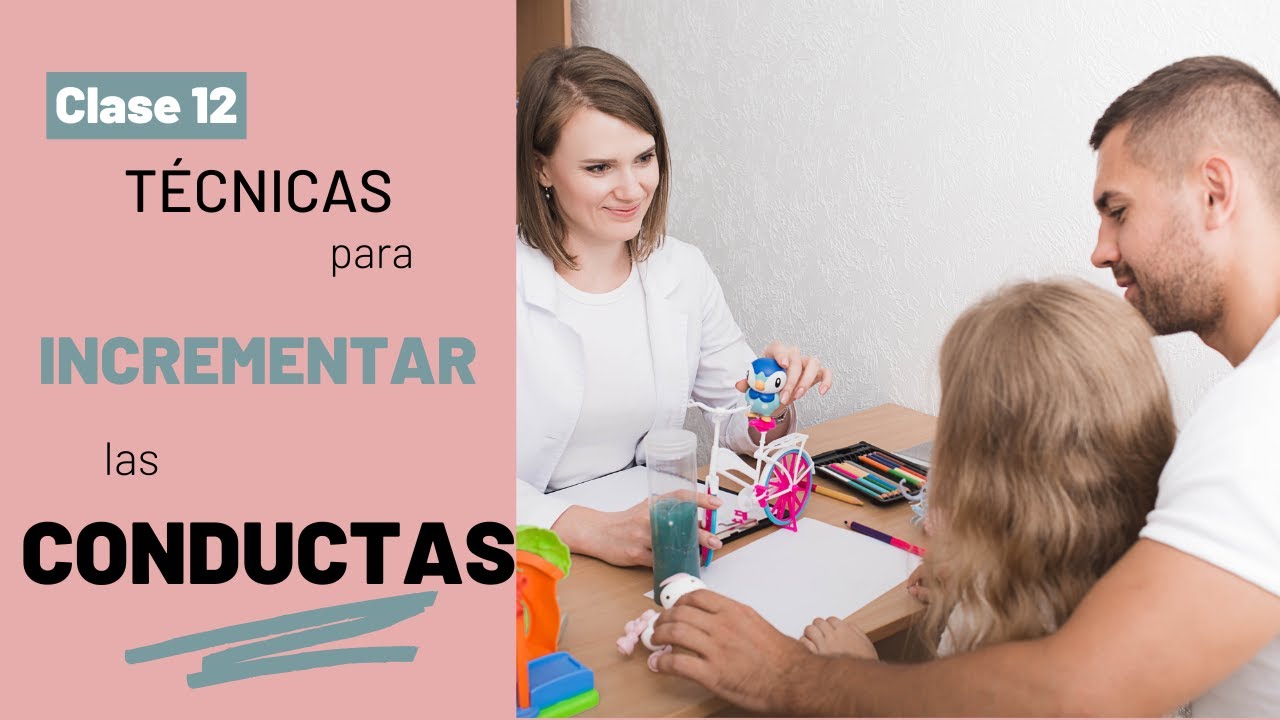 TÉCNICAS para INCREMENTAR y/o PERFECCIONAR CONDUCTAS