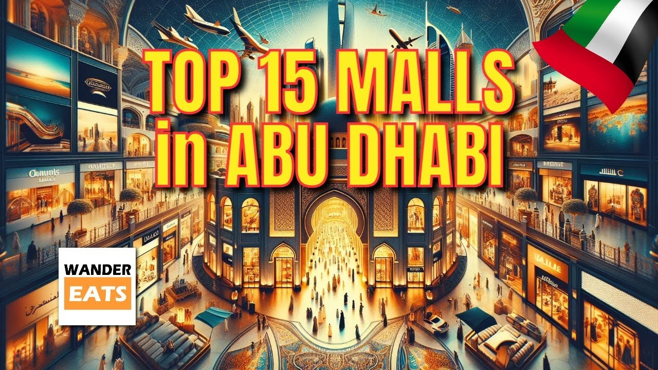 TOP 15 🇦🇪 ABU DHABI Shopping Malls: Must-Visit Malls in 2024