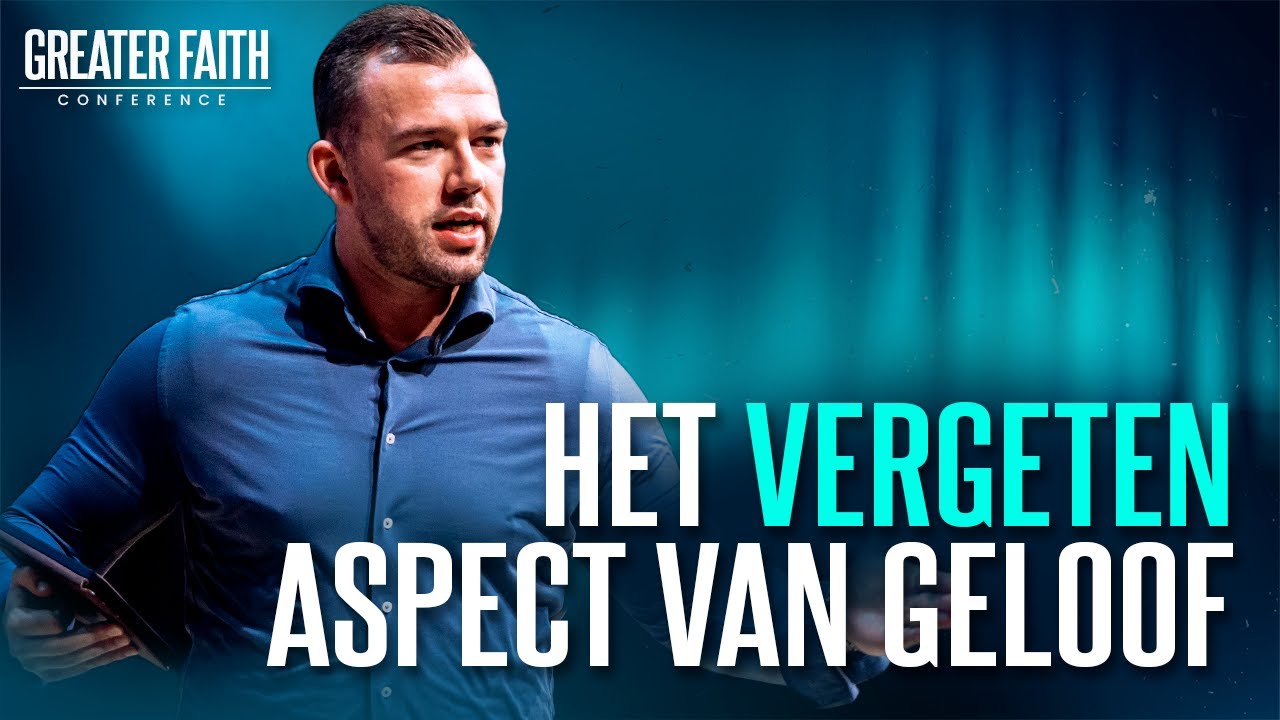 Greater Faith Conference zondag: De twee vergeten componenten van geloof - Tom de Wal & Willem Fiege
