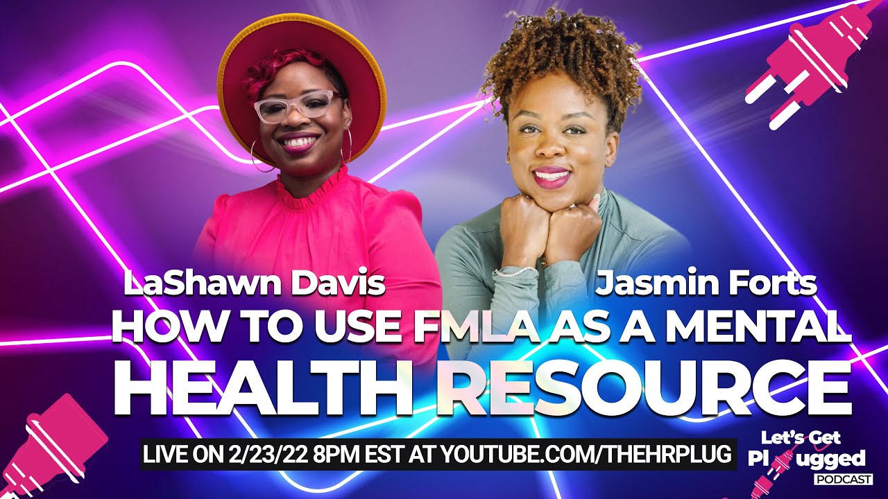 Family Medical Leave Act (FMLA) : How To use FMLA as A Mental Health Resource | TheHRPlug.com