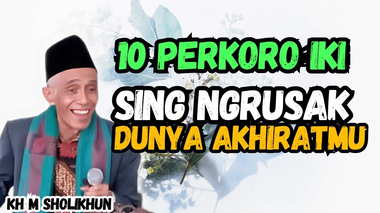 Kajian kh Muhsmmad sholihun🔥𝟏𝟎 𝐏𝐄𝐑𝐊𝐀𝐑𝐀 𝐏𝐄𝐑𝐔𝐒𝐀𝐊 𝐃𝐔𝐍𝐈𝐀 𝐀𝐊𝐇𝐈𝐑𝐀𝐓
