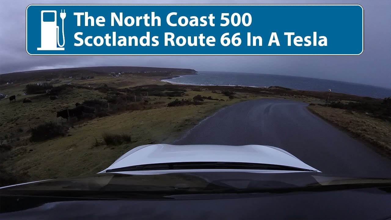 The North Coast 500 - Scotlands Route 66 In A Tesla