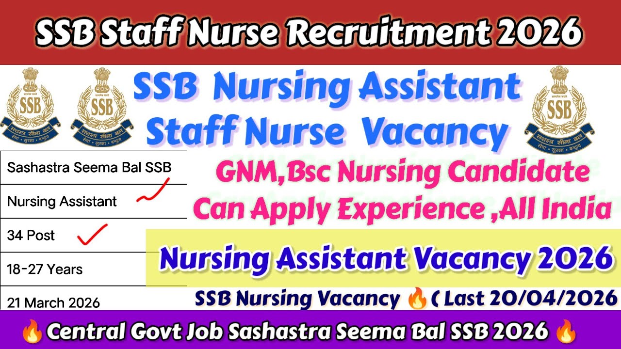 SSB Nursing Assistant Vacancy 2026,Staff Nurse Vacancy,Nursing Vacancy,SSB Staff Nurse Recruitment