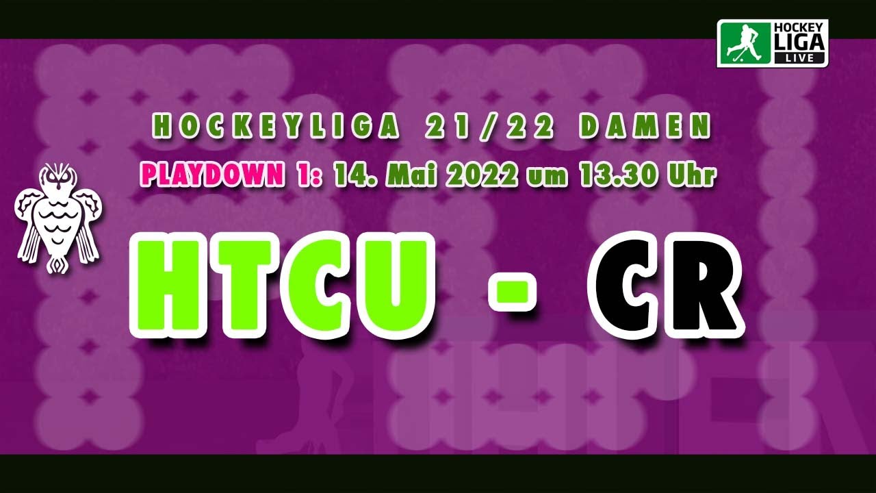 UHLEN.TV - HTCU vs. CR - 1. Damen Hockey Bundesliga PLAYDOWN 1 - 14.5.2022 - 13:30