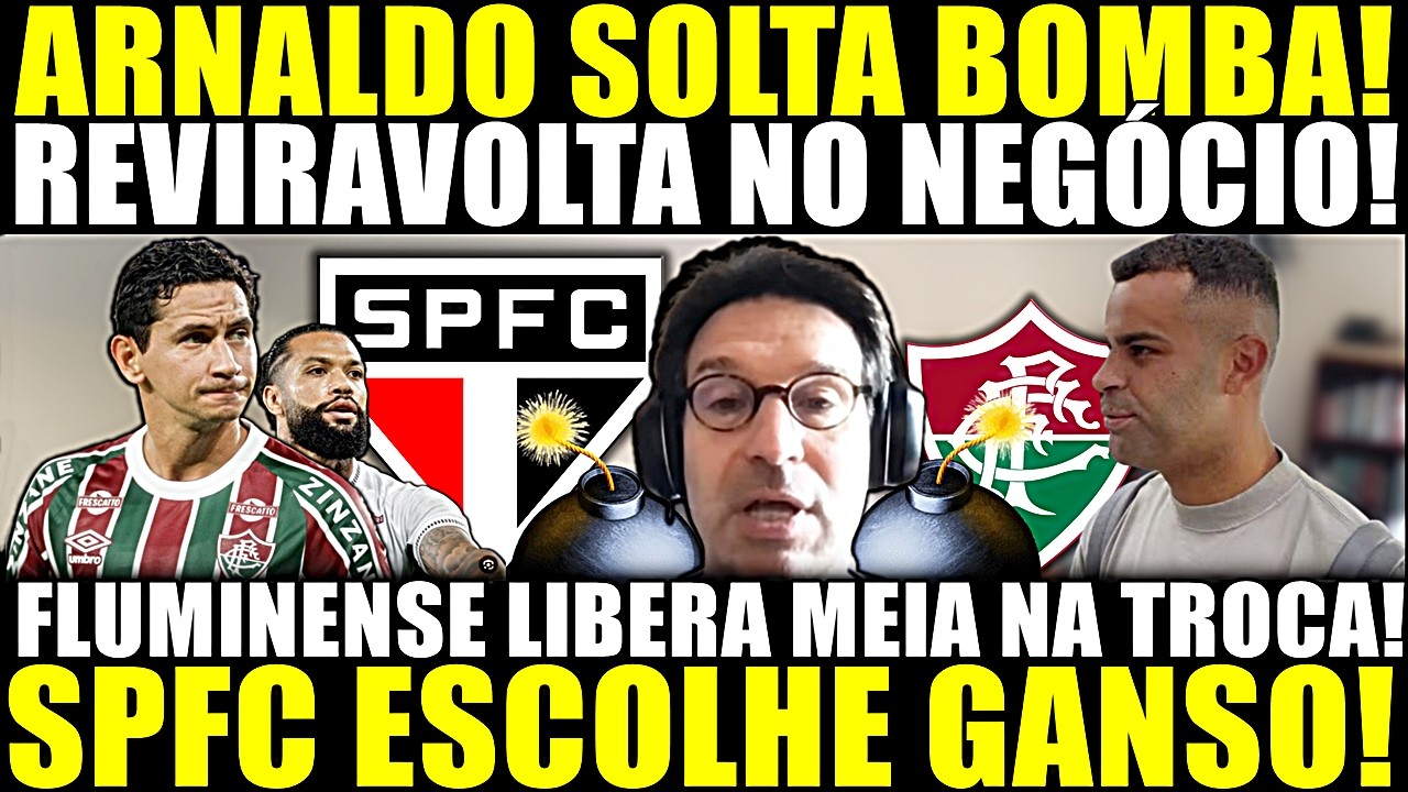 REVIRAVOLTA NO NEGÓCIO!! FLUMINENSE LIBERA MEIA EM TROCA DE ALISSON! SPFC QUIS GANSO! ARNALDO DETONA
