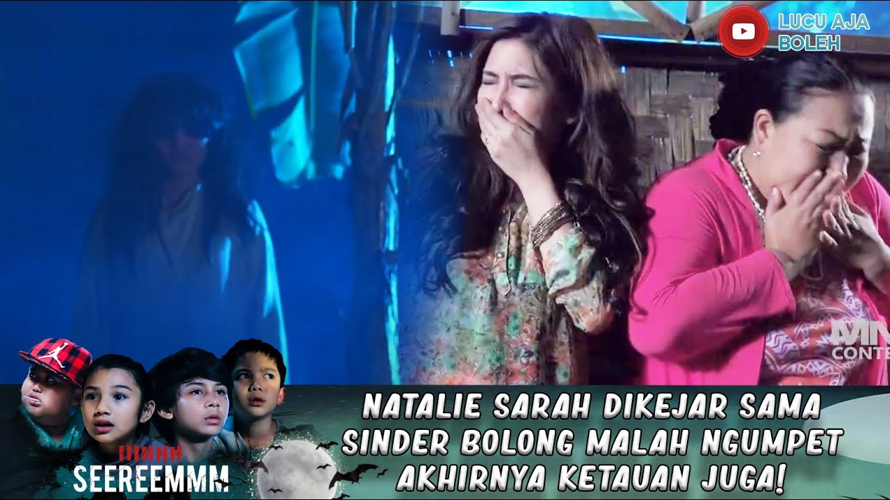 NATALIE SARAH DIKEJAR SAMA SINDER BOLONG MALAH NGUMPET AKHIRNYA KETAUAN JUGA! - IH SEREM