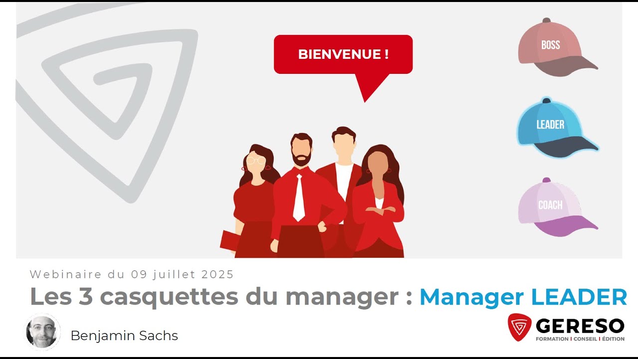WEBINAIRE - Les 3 casquettes du manager : le rôle de Leader pour mobiliser et animer -Benjamin Sachs