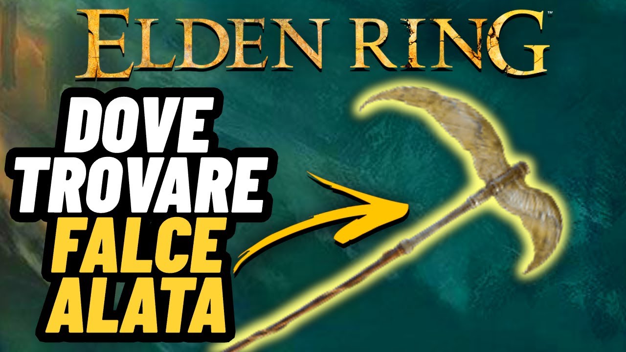 Le migliori armi di Elden Ring: dove trovare la FALCE ALATA 🔥⚔