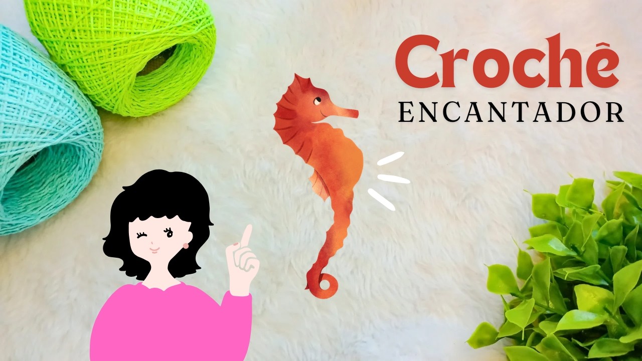 🤩 CAVALO MARINHO EM CROCHÊ - Coleção:  Oceano Encantado 🪸 PARTE 1