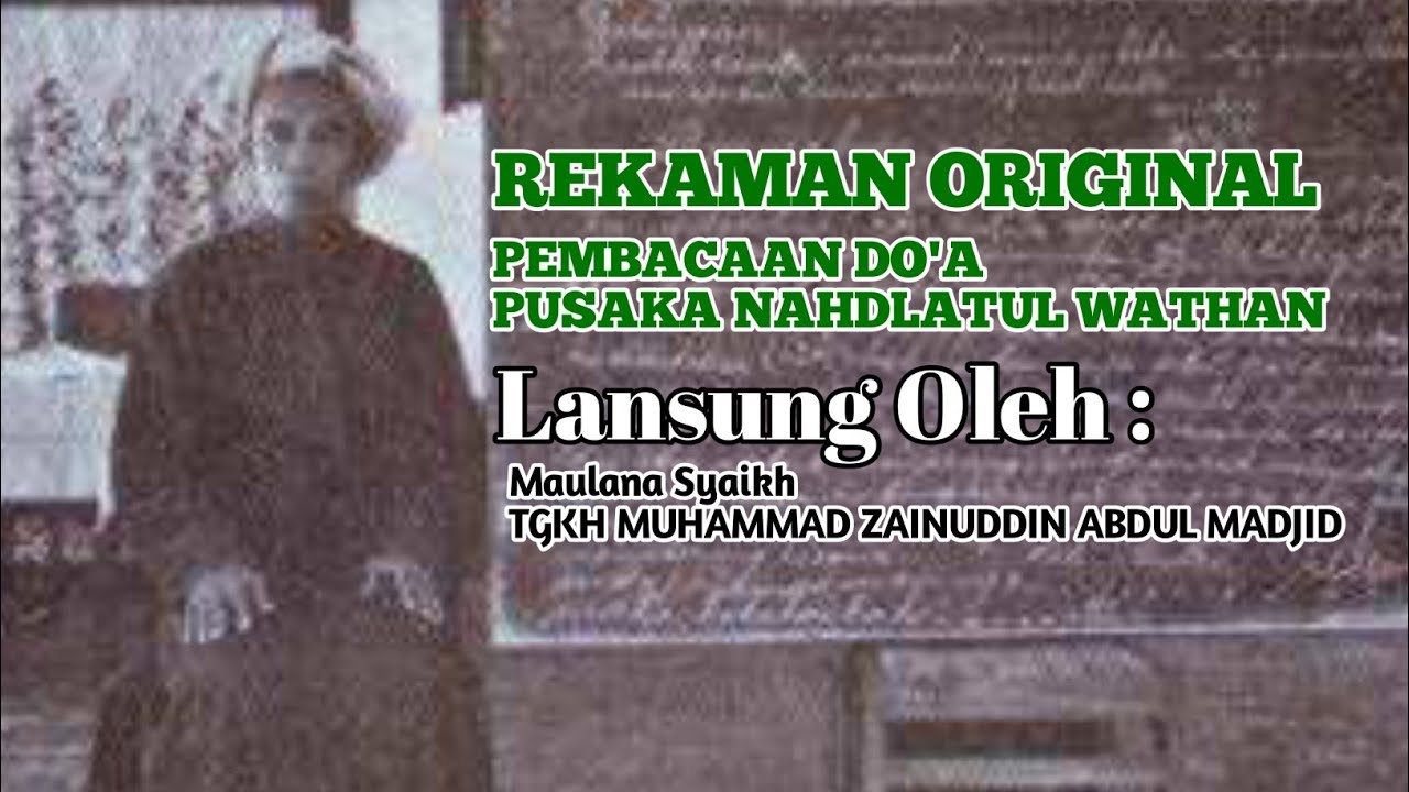 BACAAN DOA PUSAKA NAHDLATUL WATHAN DIPIMPIN LANSUNG MAULANA SYAIKH TGKH MUHAMMAD ZAINUDDIN ABDUL