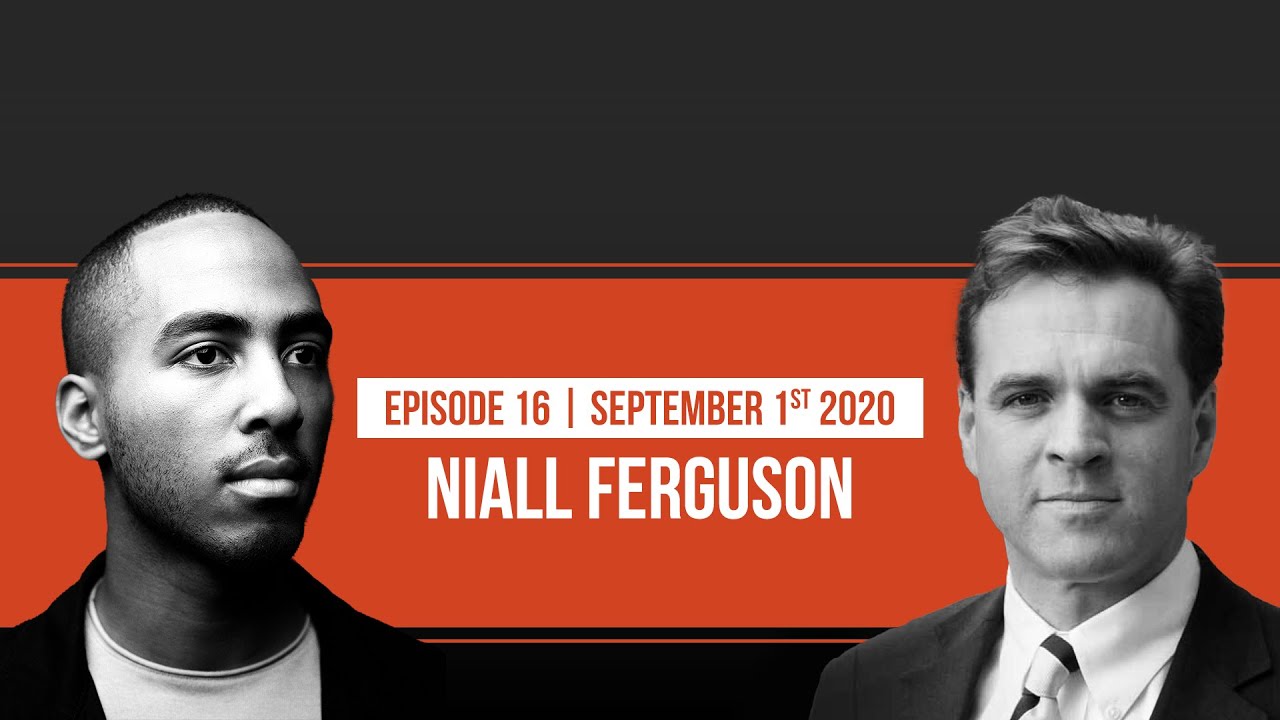 Trump, COVID 19 and Cold War II with Niall Ferguson (Ep.16)
