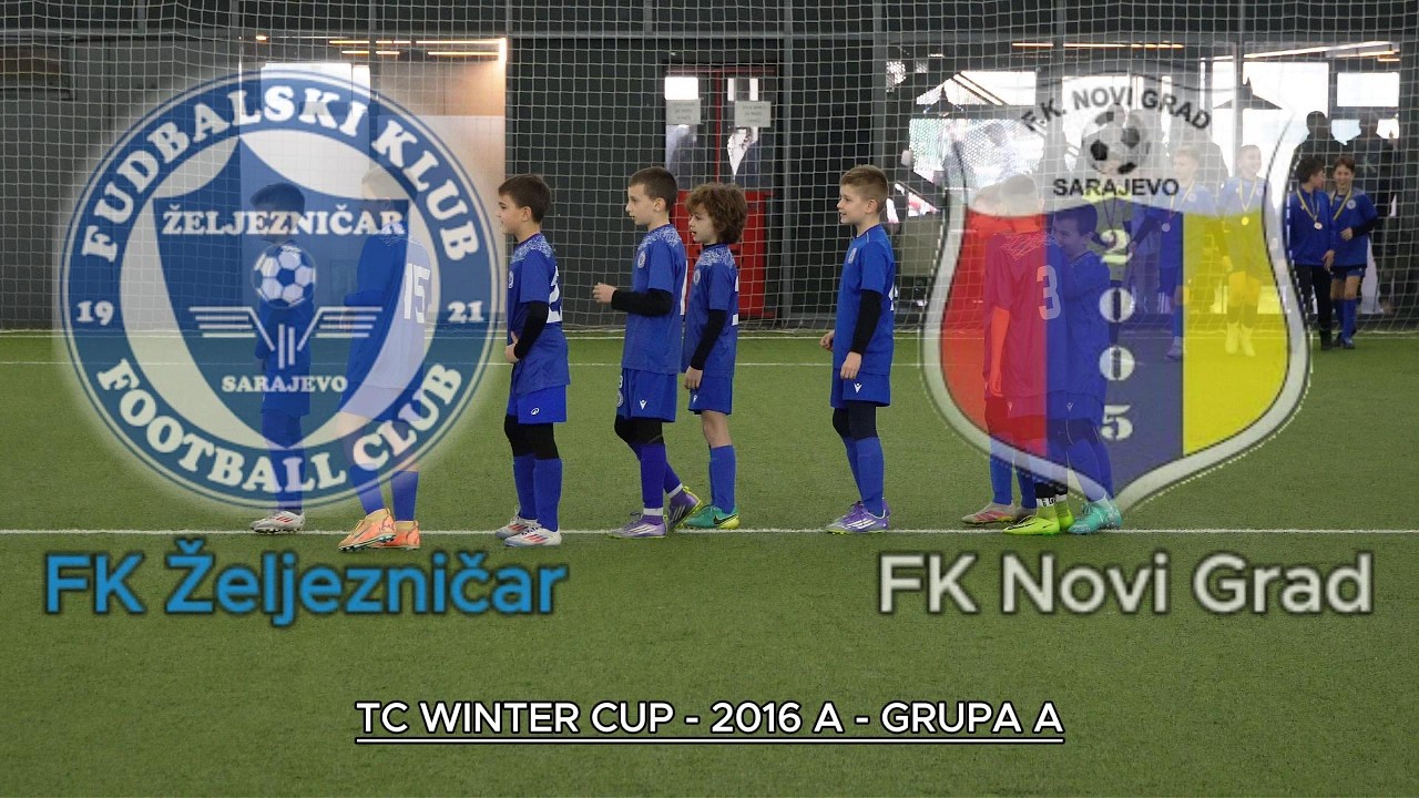 TC WINTER CUP, FK Željezničar - FK Novi Grad 5:2 , Generacija 2016.