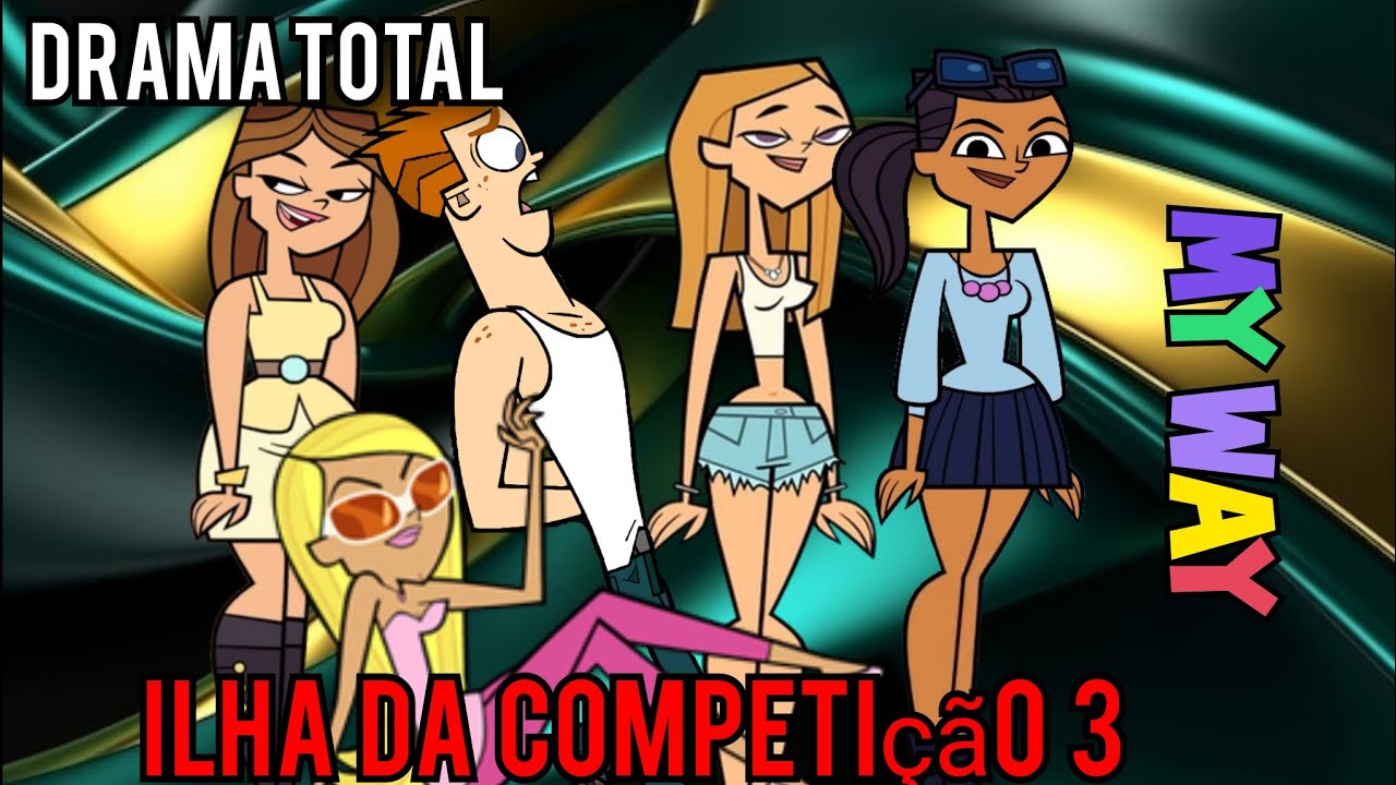 Drama total/ ilha da competição 3 🏝️ MY WAY