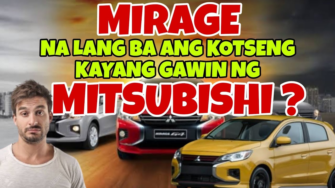 BAKIT PURO MIRAGE NA LANG ANG KOTSE SA MITSUBISHI? NASAAN NA ANG LANCER, GALANT AT ECLIPSE?