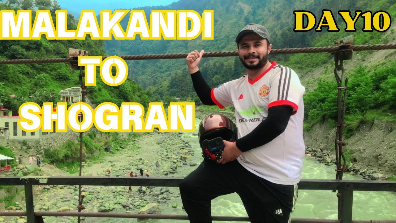 MALAKANDI TO SHOGRAN | 100 DAYS TRAVEL SERIESE | DAY10