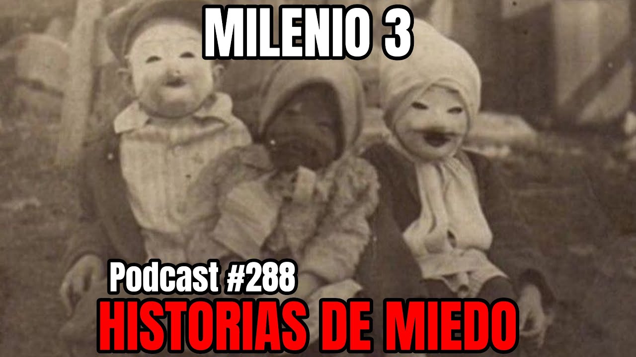 Milenio 3 - Historias de miedo (Podcast #288)