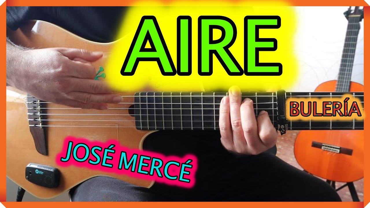 Cómo tocar AIRE | Tutorial ACORDES✅ | JOSÉ MERCÉ | Bulería