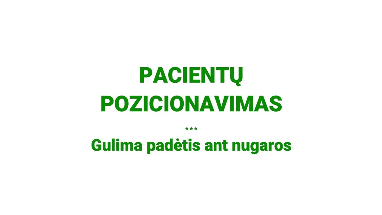 Pacientų pozicionavimas - gulima padėtis ant nugaros | Grike.lt