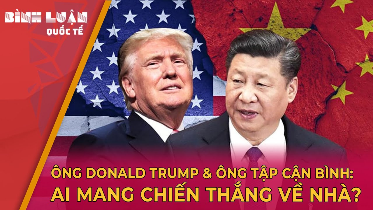 Cuộc chiến thương mại Mỹ-Trung: Ai thực sự dẫn đầu? | B&igrave;nh luận quốc tế